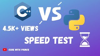 Python vs C++ Speed Test ( Code With Prince)