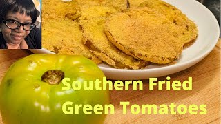 How To Make Southern Fried Green Tomatoes