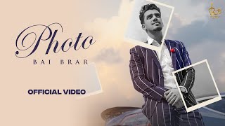 PHOTO (Official Video) Bai Brar | Latest Punjabi Songs || Kaimzo Media