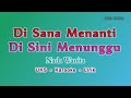 Karaoke Di Sana Menanti Di Sini Menunggu UKS - Nada Wanita - Pop Melayu