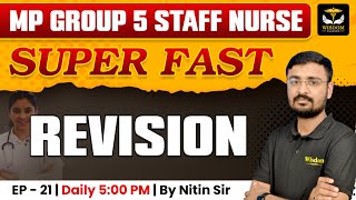 MP GROUP 5 STAFF NURSE SUPER FAST RAPID REVISION MARATHON CLASS -21 BY NITIN SIR | WISDOM NURSING