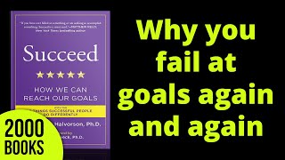Why you fail at goals again and again | Succeed -  Heidi Grant Halvorson
