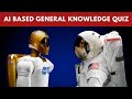 Ai General Knowledge Quiz || Artificial Intelligence Quiz