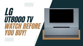 LG UT8000 TV - Watch Before You Buy!