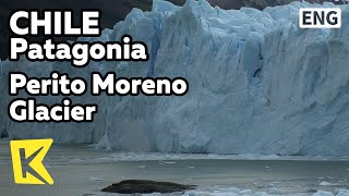 【K】Chile Travel-Patagonia[칠레 여행-파타고니아]남미대륙 최대, 페리토모레노 빙하/Perito Moreno Glacier/Trekking/Glacier Lake