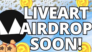 LiveArt Airdrop Guide! LiveArt Airdrop Soon!