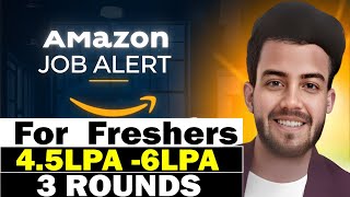 Amazon / Full time for Freshers/4.5Lpa to 6Lpa/ Sr assosiate Product compliance / 3 Rounds