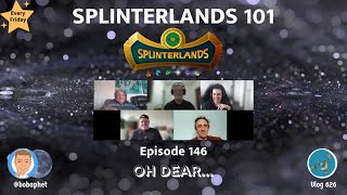 Splinterlands 101 - Ep 146: Oh Dear...