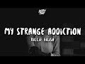 Billie Eilish - my strange addiction (Lyrics)