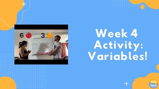Week 4 Unplugged Activity: Variables!