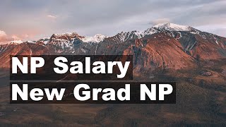 How much does a nurse practitioner make? | New grad NP salary | NP Salary