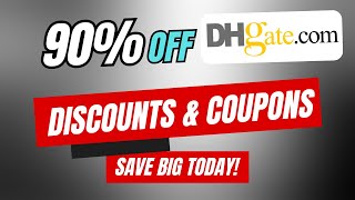 90% Off DHgate Coupon Code, Promo Codes \u0026 Discounts – Save Big Today!