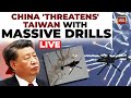 China Taiwan News LIVE | China Launches Large Military Drills As ‘Stern Warning’ To Taiwan