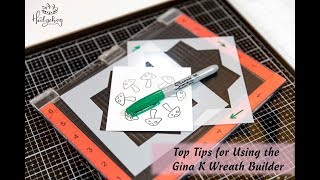 Two Minute Tip - My Top Tips for the Gina K Wreath Builder