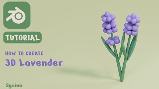 How to Create 3D Lavender Plant in Blender 3D | Easy and Short Tutorial