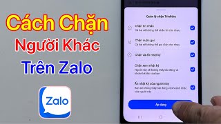 Cách Chặn Người Khác Trên Zalo. Chặn Tin Nhắn, Cuộc Gọi, Xem Nhật Ký