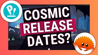 System76 - Pop!_OS Cosmic Desktop Release Dates..
