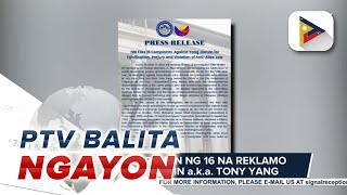 NBI, sinampahan ng 16 na reklamo si Yang Jianxin a.k.a Tony Yang