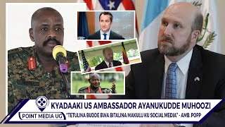 BREAKING! FINALLY US AMBASSADOR AYANUKUDDE GEN MUHOOZI \