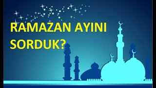 ÖĞRETMEN VE ÖĞRENCİLERE RAMAZAN AYINI SORDUK