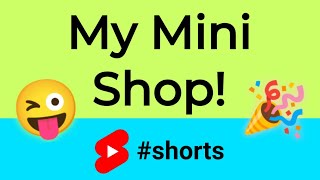 My Mini Shop 😜 #shorts