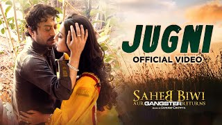 Jugni |  Saheb Biwi Aur Gangster Returns | Jazzy B | Sandeep Chowta | Irrfan Khan | Jimmy Shergill