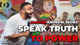 Speak Truth to Power | Pastor Andrew Sedra