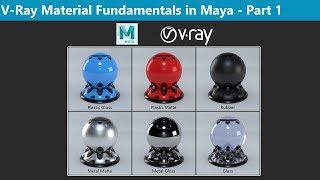 V-Ray Material Fundamentals in Maya - Part 1