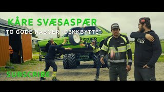 KÅRE SVÆSASPÆR -To gode naboer, dekkbytte