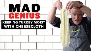 Keep Your Turkey Moist and Juicy Using Cheesecloth | Mad Genius Tips | Food \u0026 Wine