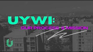 WHO WE ARE: UYWI's MISSION \u0026 PROCESS