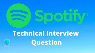 The Spotify Technical Interview Question By Spotify Software Engineer