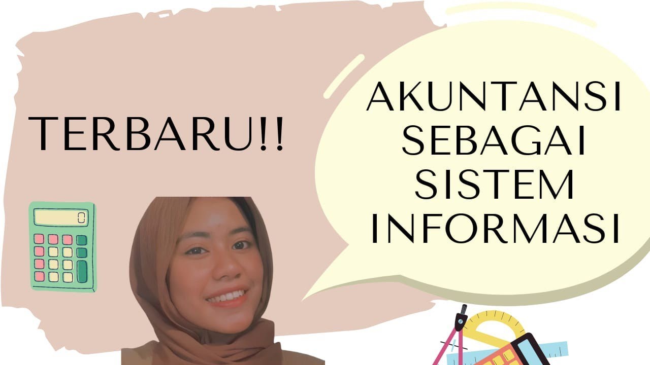 Akuntansi Sebagai Sistem Informasi!! Yuk Ikuti Pembahasan Menarik ...