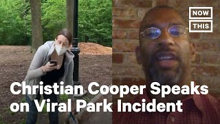 Christian Cooper Speaks Out About Viral Central Park Incident | NowThis