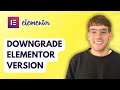 How to Downgrade Elementor Version [2026 Full Guide]