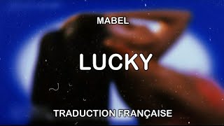 Mabel - Lucky (Traduction Française)