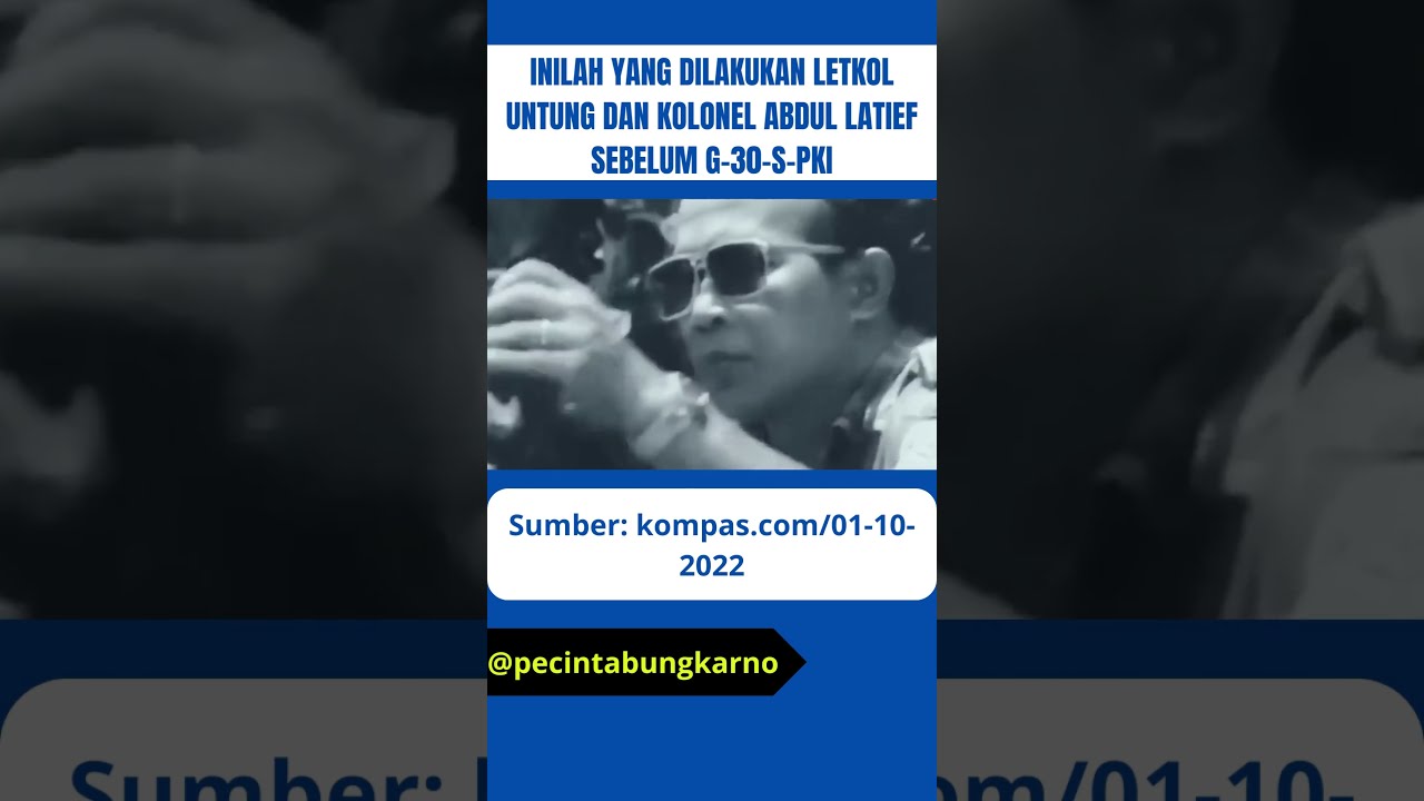 YANG DILAKUKAN UNTUNG DAN ABDUL LATIEF SEBELUM G-30-S-PKI#bungkarno # ...