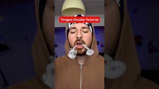 Tongue Double Tutorial