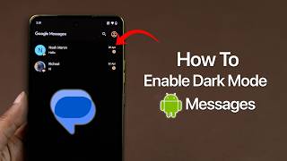 How To Enable Dark Mode in Android Messages?