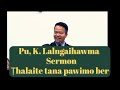 k. lalngaihawma mizo sermon ngainawm tak leh pawihmaw ber