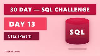 DAY 13 | CTEs (Part 1) | 30 Day SQL Challenge | #sql #dataanalytics #dataengineering