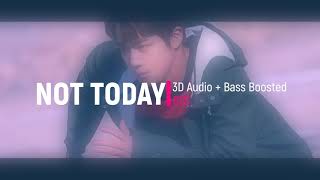 BTS - Not Today 3D Audio + Bass Boosted (WEAR HEADPHONES)