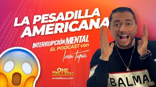 La pesadilla americana: así es trabajar en USA | Interrupción Mental Ep. 13