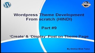 Wordpress Theme Development tutorial from scratch (Part 9) Create Post and Display on theme page