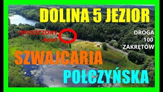 DOLINA 5 JEZIOR + Szwajcaria Połczyńska + Droga 100 zakrętów + OPUSZCZONY dom! ENKLAWA zaprasza! :o