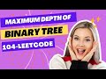 Maximum Depth of a Binary Tree || 104 Leetcode Question || Solutions with Explanation