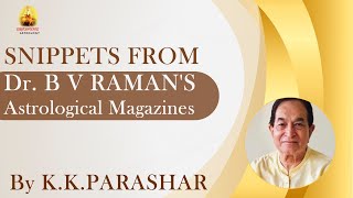 SNIPPETS from Dr. B V RAMAN'S Astrological Magazines By K.K.PARASHAR Part 1