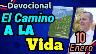 El Camino A La Vida  I  Devoción Matutina Para el 10 de Enero