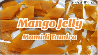 Mango Jelly Recipe | Homemade Mamidi Tandra | Aam papad | Mango candy | Summer special #Lockdown