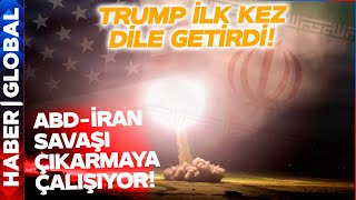 ABD ve İran'ı Savaşa Sürüklemeye Çalışıyor! Trump'tan Olay Paylaşım!